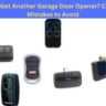 How to Get Another Garage Door Opener? Common Mistakes to Avoid